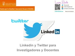 Linkedin y Twitter para
Investigadores y Docentes
 