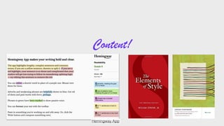 Content!
Hemingway App
 