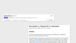 Sometimes we learned lessons the hard way - we had a period where we wanted to
modernize our stack with Browserify, but actually quickly saw
it only made maintenance and onboarding harder, without a positive impact on our
users. So we ripped it out and ﬁt was the right call!
 