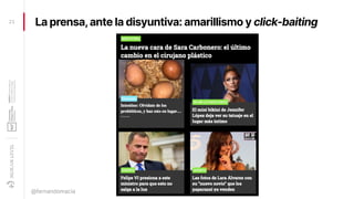 La prensa,ante la disyuntiva: amarillismo y click-baiting21
@fernandomacia
 