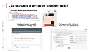 ¿Es rastreable el contenido “premium” de EI?41
@fernandomacia
La página no está accesible
para Mobile-friendly Tool
No hay...