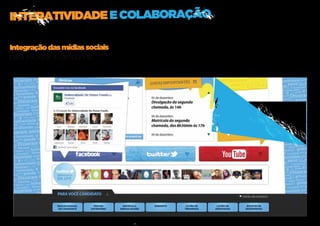 INTERATIVIDADE E COLABORAÇÃO

Integração das mídias sociais
para valorizar a campanha.
 