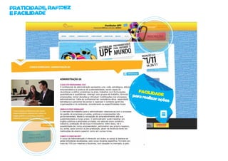 PRATICIDADE, RAPIDEZ
E FACILIDADE




                          FACILID
                       para rea ADE
                               lizar açõ
                                        es
 