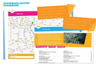 PRATICIDADE, RAPIDEZ
E FACILIDADE
                                            Google
                       A integração com o
                                             didatos
                       M aps auxiliou os can
                                            cal da
                       a encontrarem o Lo
                                          z
                       Prova com rapide
                                                    Para quem não sa
                                                                    be   onde
                                                 hospedagem, Ace
                                                                     ssos/
                                                 distâncias e transp
                                                                    ortes.
 