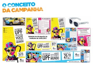 O CONCEITO
DA CAMPANHA
 