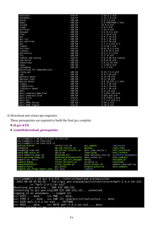 P.4
4) Download and extract pre-requisites
These prerequisites are required to build the final gcc compiler.
# cd gcc-4.9.0
# ./contrib/download_prerequisites
 