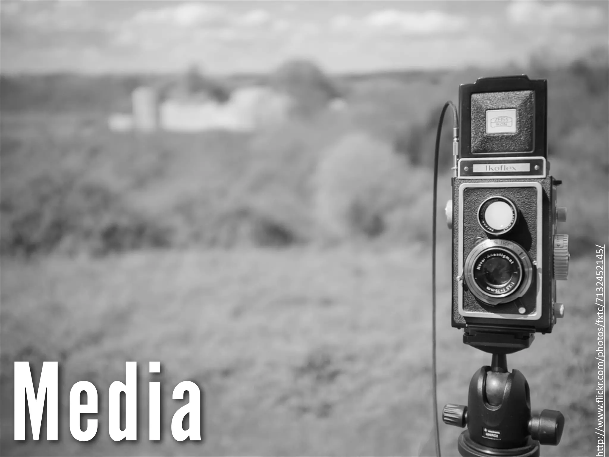 Media
h"p://www.ﬂickr.com/photos/fxtc/7132452145/
 