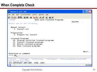 Copyright iTech Solutions 77
When Complete Check
 