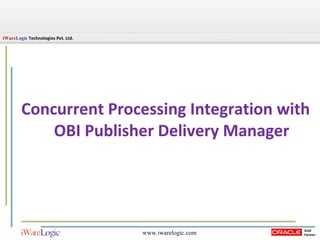 Concurrent Processing Integration with OBI Publisher Delivery Manager 