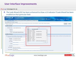 User Interface Improvements The Look Ahead LOV has been enhanced to show a UI indicator if Look Ahead has been enabled on that particular field 