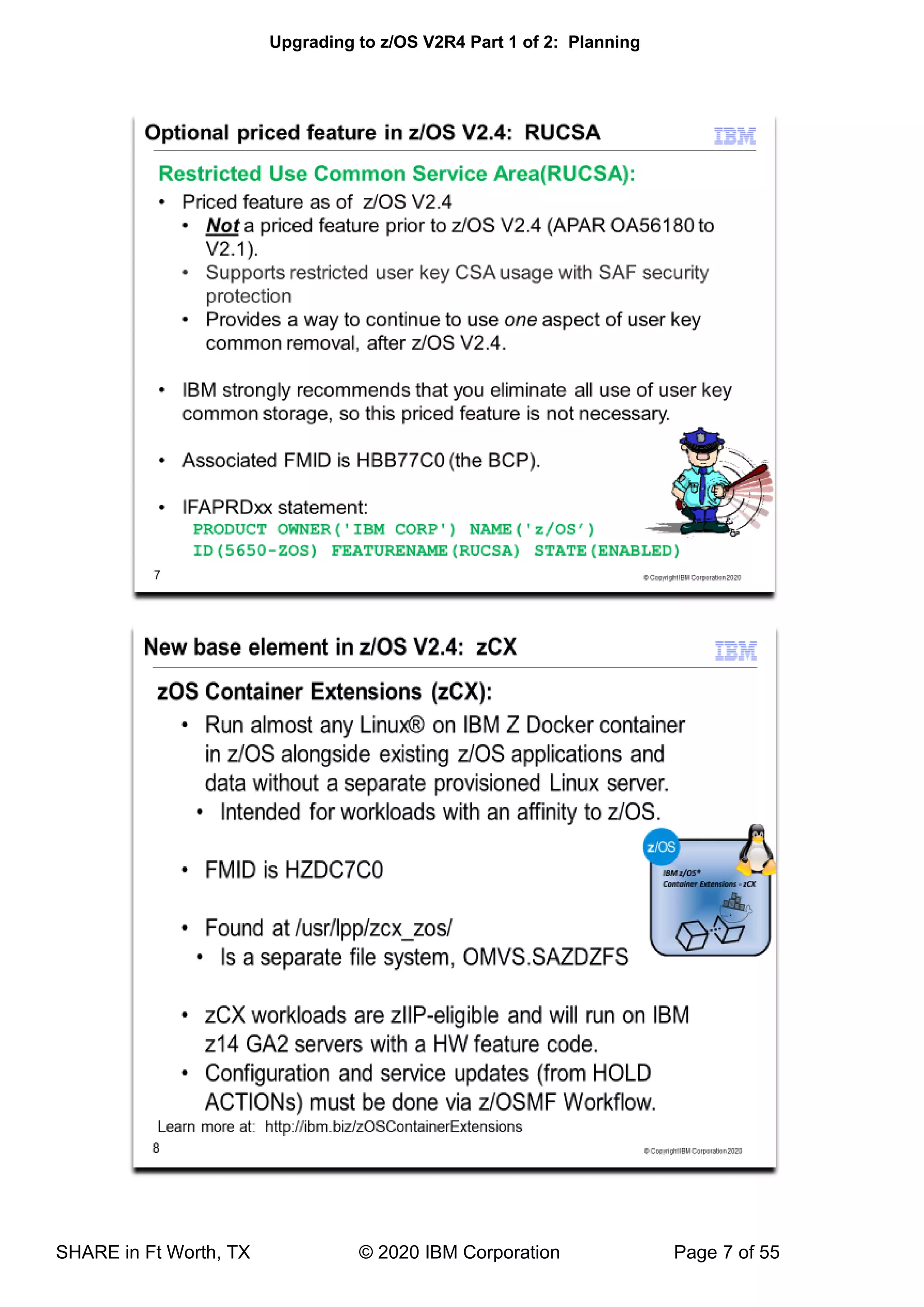 Upgrading to z/OS V2R4 Part 1 of 2: Planning
SHARE in Ft Worth, TX © 2020 IBM Corporation Page 7 of 55
 