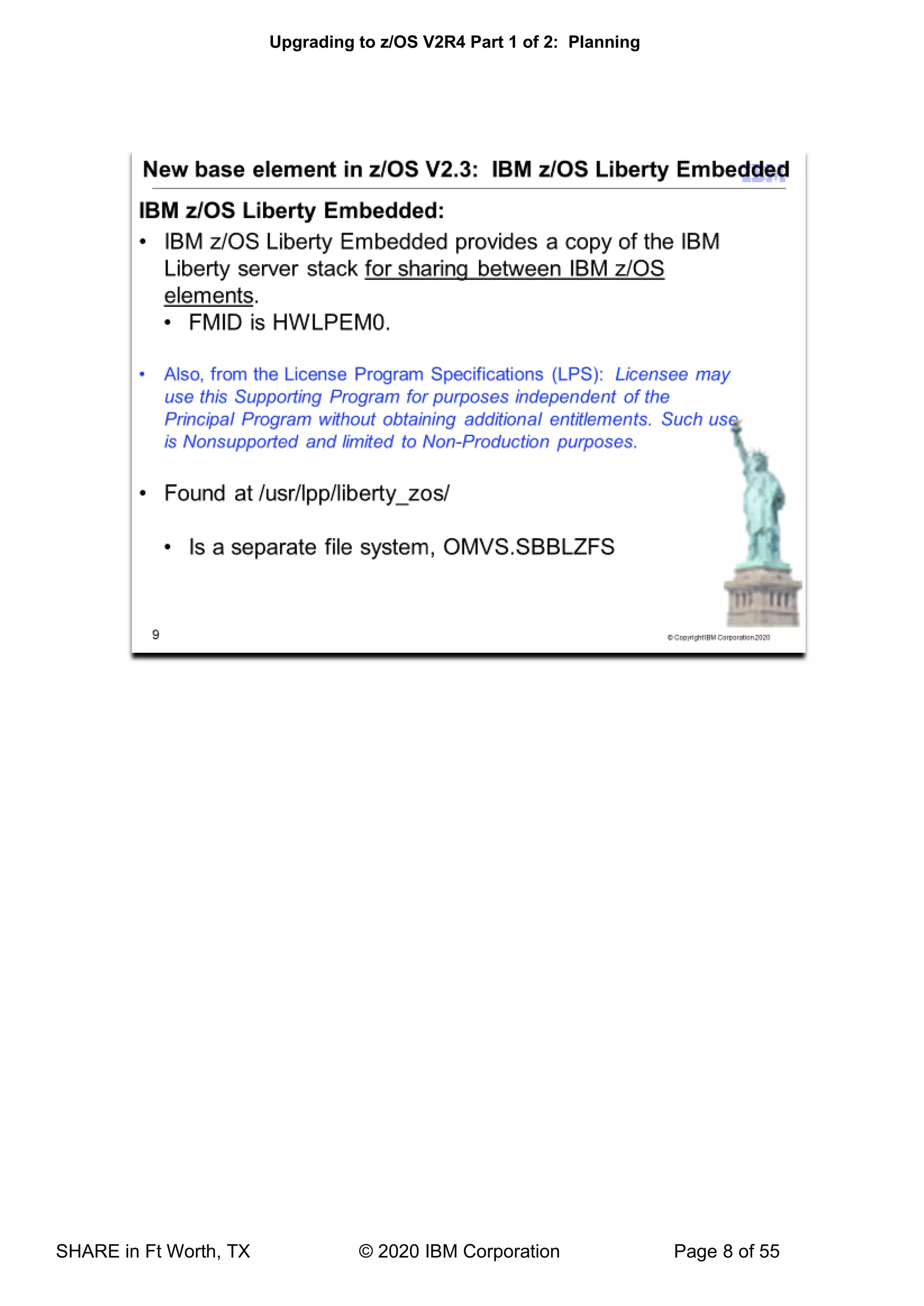 Upgrading to z/OS V2R4 Part 1 of 2: Planning
SHARE in Ft Worth, TX © 2020 IBM Corporation Page 8 of 55
 