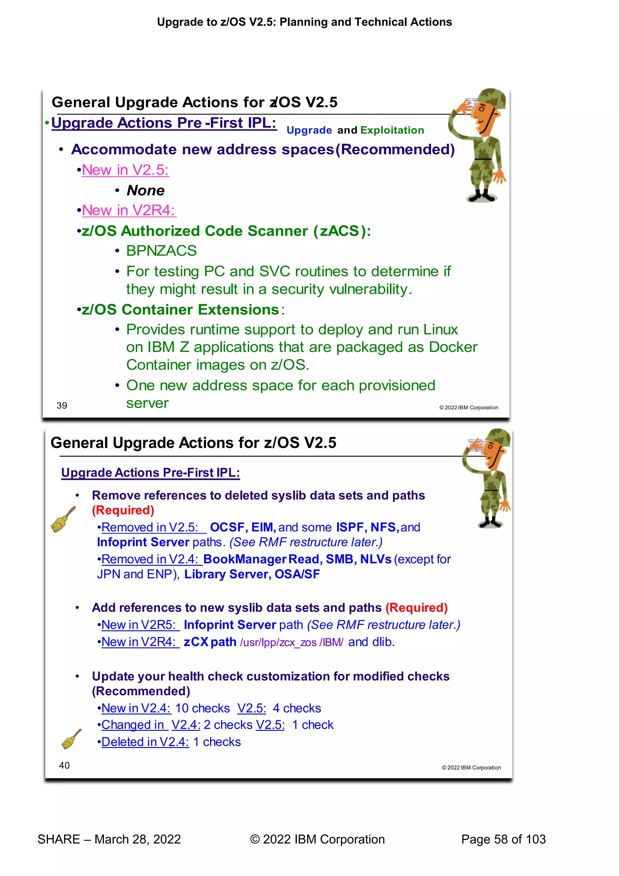Upgrade to z/OS V2.5: Planning and Technical Actions
SHARE – March 28, 2022 © 2022 IBM Corporation Page 58 of 103
 