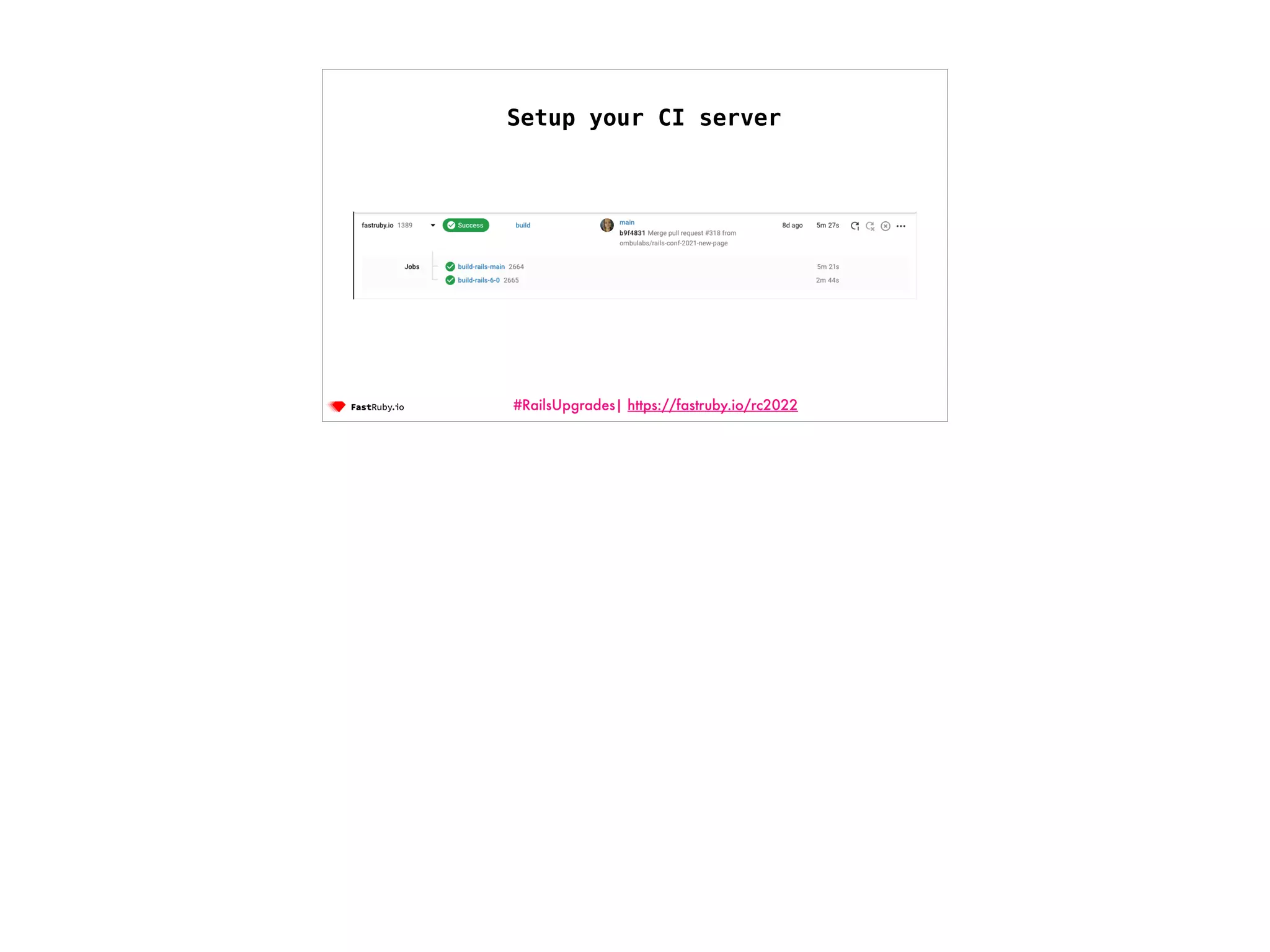 #RailsUpgrades| https://fastruby.io/rc2022 Setup your CI server 