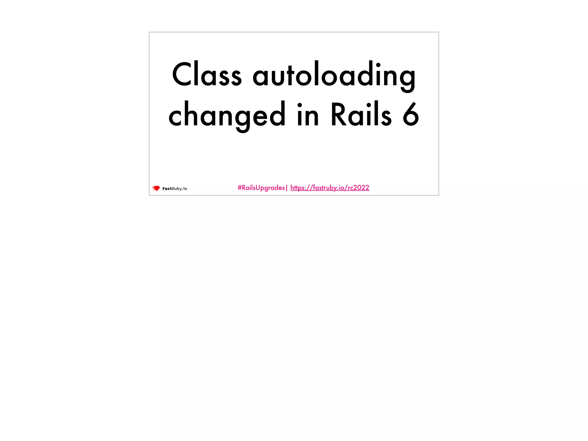 #RailsUpgrades| https://fastruby.io/rc2022 Class autoloading changed in Rails 6 