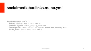 socialmediabar.links.menu.yml
php[world]	
  2015	
   33	
  
socialmediabar.admin:
title: 'Social Media Bar Admin'
parent: ...