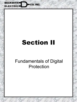 Section II
Fundamentals of Digital
Protection
 