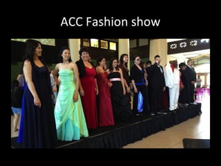 ACC Fashion show
 