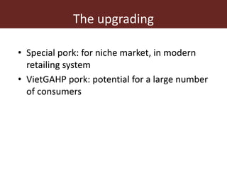 Upgrading in smallholder pig value chain in Vietnam