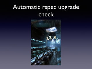 Automatic rspec upgrade 
check 
 