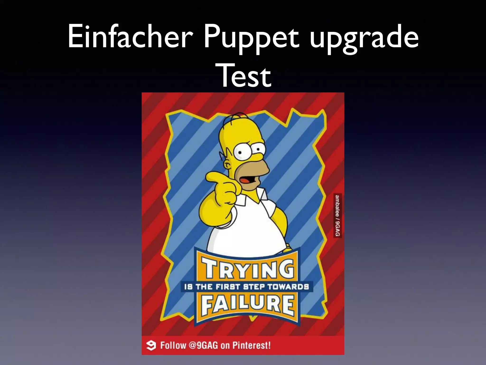 Einfacher Puppet upgrade 
Test 
 