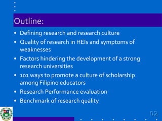 Outline:<br />Defining research and research culture<br />Quality of research in HEIs and symptoms of weaknesses<br />Fact...