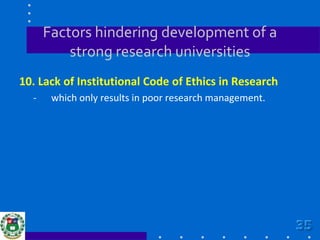 Factors hindering development of a strong research universities<br />9.	Institution’s tendency to assign faculty members w...