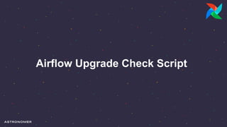 Airflow Upgrade Check Script
 