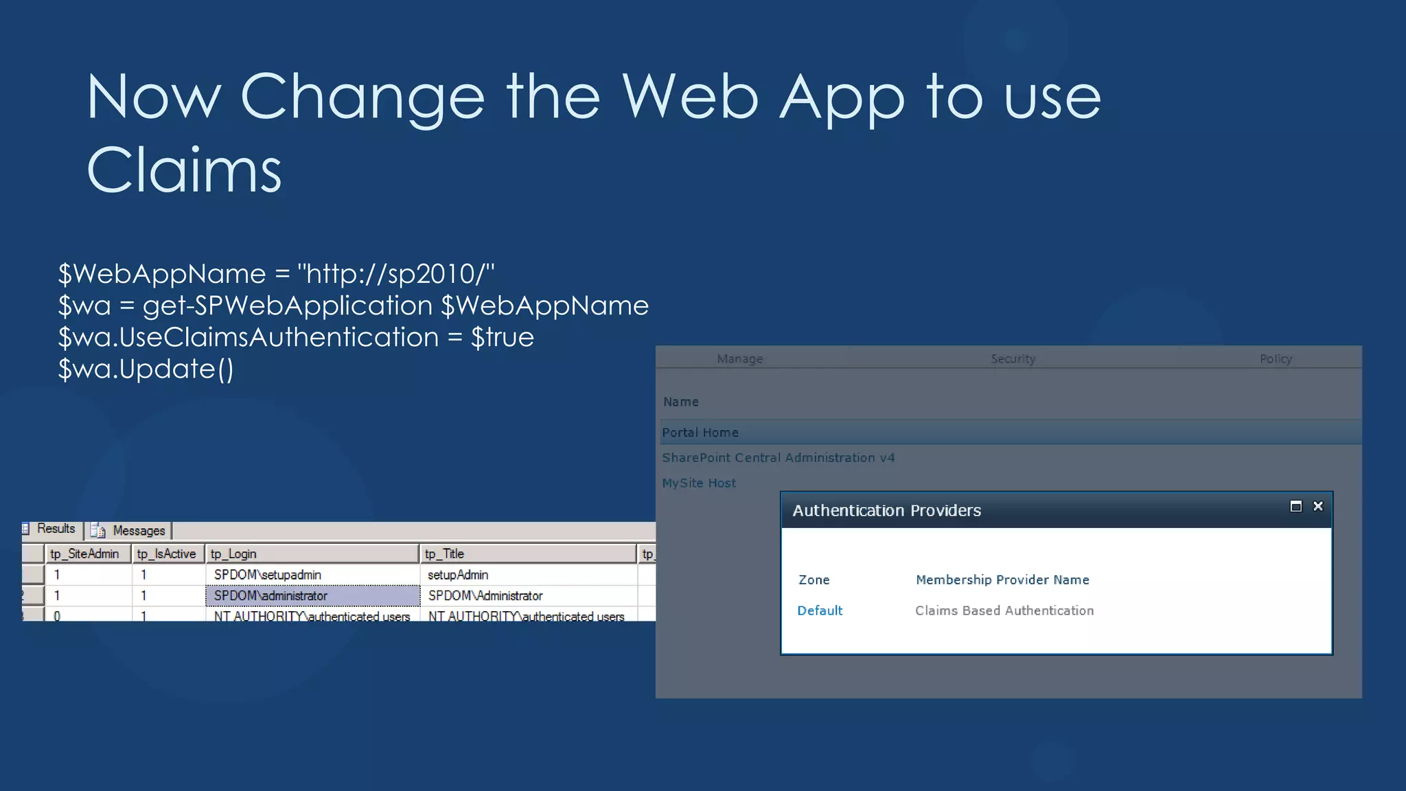Now Change the Web App to use
 Claims
$WebAppName = "http://sp2010/"
$wa = get-SPWebApplication $WebAppName
$wa.UseClaimsAuthentication = $true
$wa.Update()
 