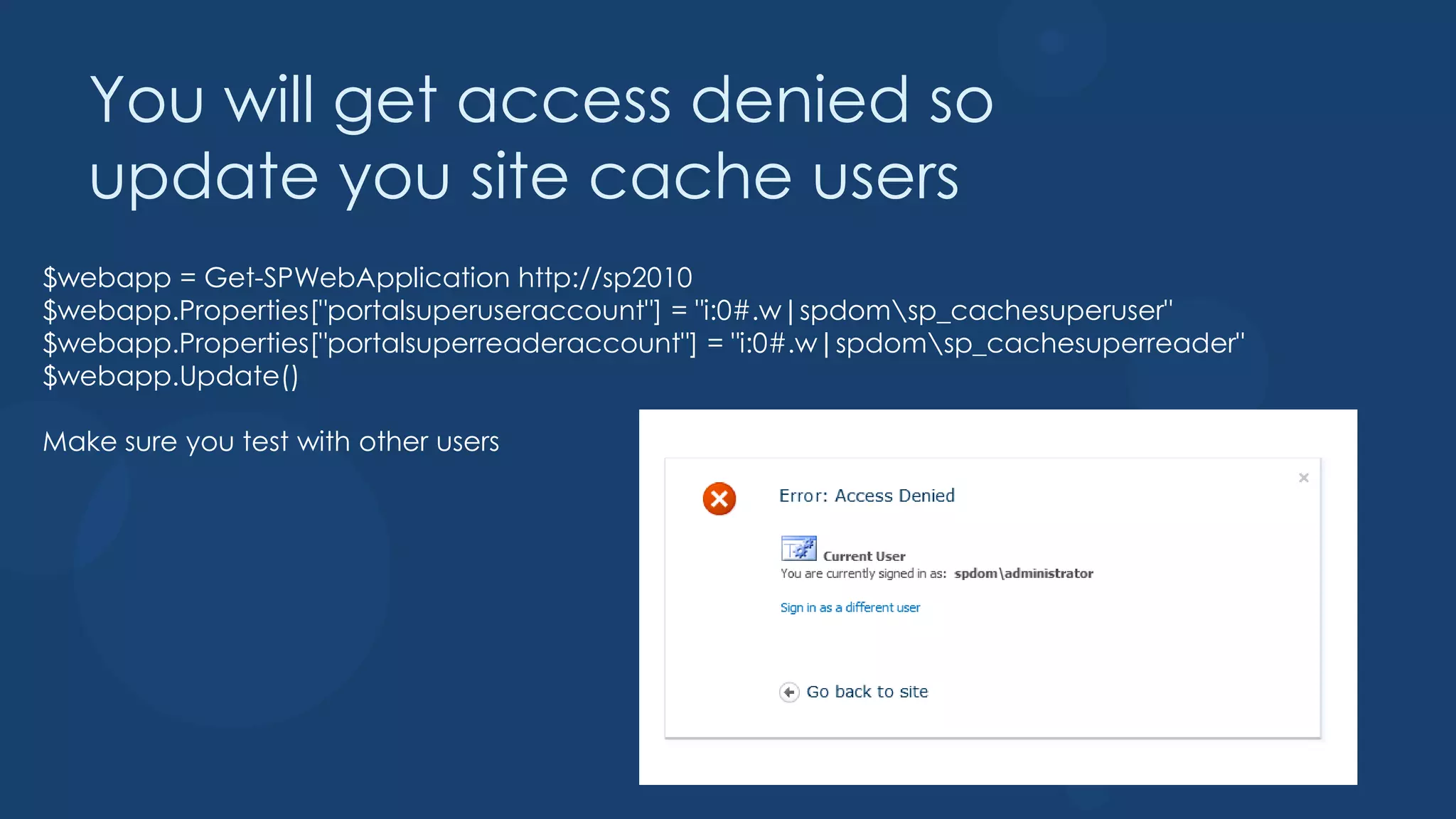You will get access denied so
   update you site cache users
$webapp = Get-SPWebApplication http://sp2010
$webapp.Properties["portalsuperuseraccount"] = "i:0#.w|spdomsp_cachesuperuser"
$webapp.Properties["portalsuperreaderaccount"] = "i:0#.w|spdomsp_cachesuperreader"
$webapp.Update()

Make sure you test with other users
 