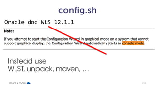 munz & more
Per Domain Node Manager
• Easier setup!
• Config and logs part  
of domain directory!
• Uses SSL per default!
• unpack recreates  
demo certs!
• Startscript:  
DOMAIN_HOME/bin/startNodeManager.sh
19
 