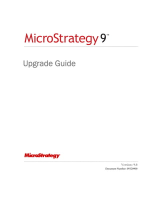 Upgrade Guide




                            Version: 9.0
                Document Number: 09320900
 