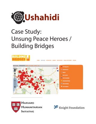Case Study:
Unsung Peace Heroes /
Building Bridges
 
