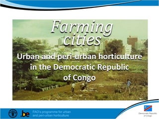 Growing greener in the Democratic Republic of the Congo cities Democratic Republic of the Congo 