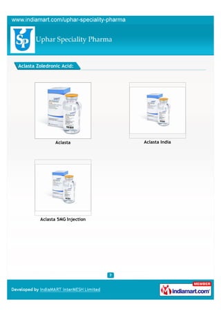 Aclasta Zoledronic Acid:




                Aclasta          Aclasta India




         Aclasta 5MG Injection
 