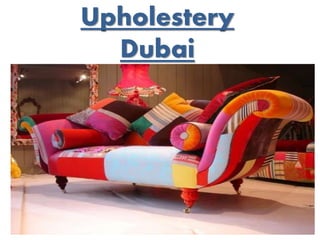 Upholestery
Dubai
 