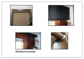 MECHANISM OF ROLLER BLIND
 