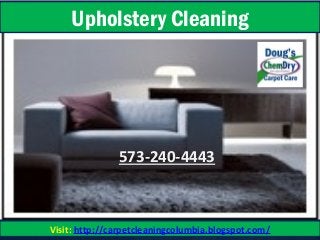 573-240-4443
Visit: http://carpetcleaningcolumbia.blogspot.com/
Upholstery Cleaning
 