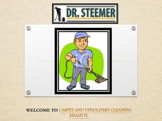 WELCOME TO CARPET AND UPHOLSTERY CLEANING
MIAMI FL
 