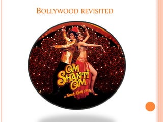 BOLLYWOOD REVISITED
 