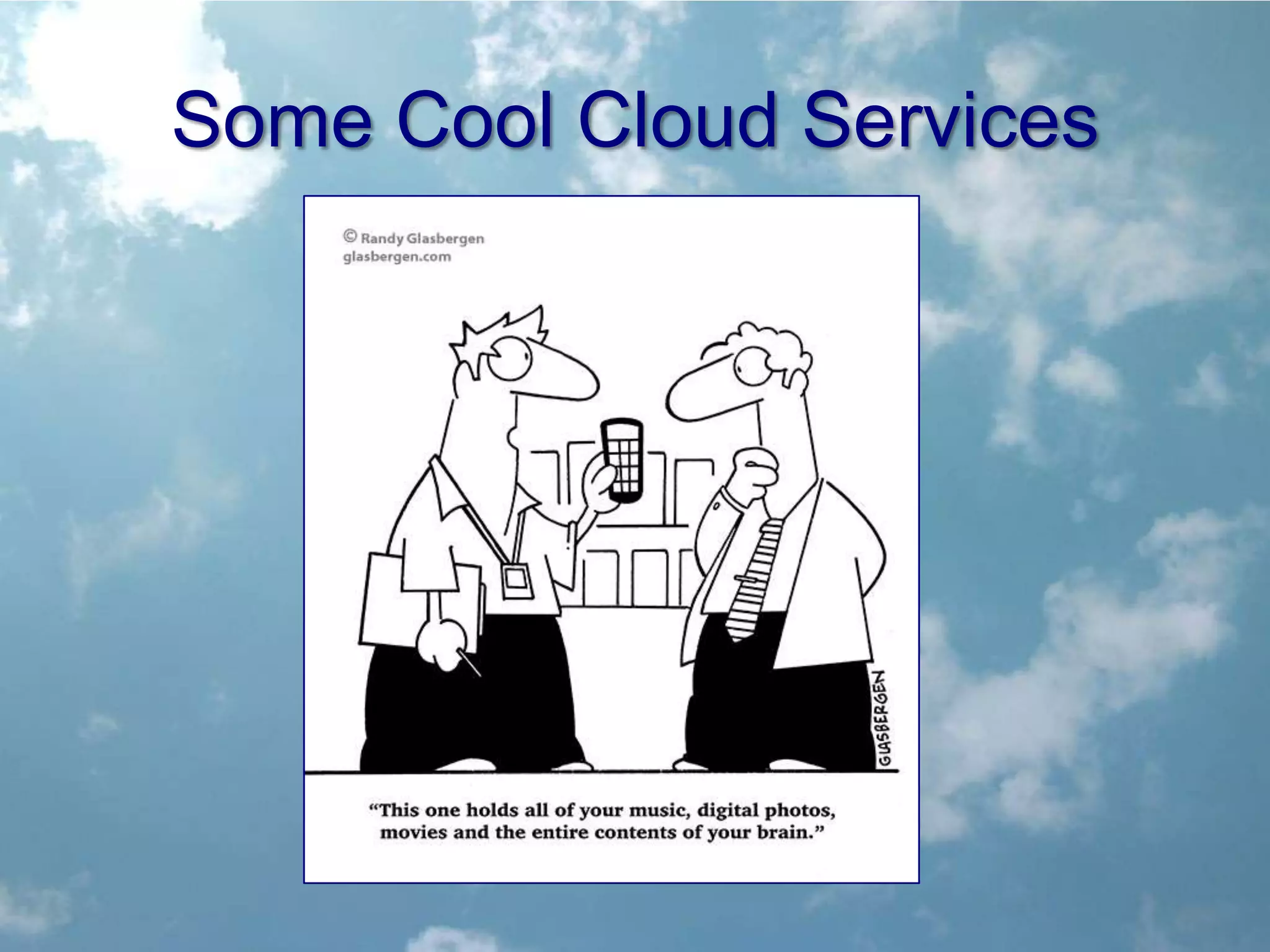 Some Cool Cloud Services
 