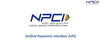 Unified Payments Interface (UPI)
 