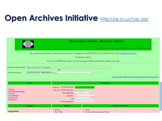 Open Archives Initiative http://re.cs.uct.ac.za/
 