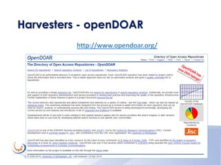 Harvesters - openDOAR
http://www.opendoar.org/
 