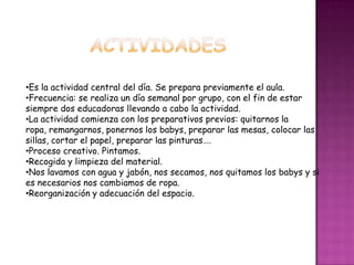 Favorecer y estimular la acción libre y espontanea, respetando las iniciativas, el ritmo y el interés de los niños.CONTENIDOS 1-2 AÑOSUtilización de los sentidos.