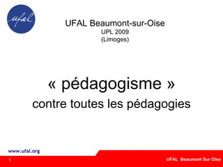 UFAL Beaumont-sur-Oise UPL 2009 (Limoges) ‏ « pédagogisme » contre toutes les pédagogies 1 