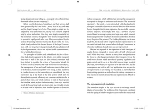 the dangers of bus re-regulation
26 27
th e story of gover nment med d l ing, part on e
‘going dangerously near telling us a monopoly is less efﬁcient than
those with whom you are competing’.2
Before 1931 the licensing of omnibuses and their services had
been governed by the Town Police Clauses Acts of 1847 and 1889
and the Stage Carriage Act of 1832. These might or might not be
adopted by local authorities and, in any case, could be adopted
only by urban authorities. Also, they were largely unsuitable for
the motorised industry, though they were loosely enough deﬁned
to permit its rapid growth after 1919. They were replaced by the
system of licensing introduced under the Road Trafﬁc Act 1930,
which closely reﬂected the Second Report of the Royal Commis-
sion, with one important change: instead of being administered
by local government, the act set up area trafﬁc commissioners,
free of political interference.
The principles of Geddes and Ashﬁeld and the idea of fran-
chise had already appeared in the debates over public transport
that were to lead to the 1930 act. The advisory committee had
been invited to consider the system of ‘concessions’ already to
be found on the Continent. But while these were not introduced,
the management of bus and coach businesses came to lose much
of its freedom. Route monopolies were set up, as they had been
in London in 1924, so that ownership was consolidated, but two
constraints lay at the heart of the new system which were to
distort both economic efﬁciency and customer satisfaction for a
period of 50 years, and which continue to exist in the proposals
for franchise which we have before us today. From 1931, outwith
much of the coaching trade, any innovation was virtually certain
to be met with an objection, from another operator or from the
2 Minutes of Evidence, Question 5589.
railway companies, which inhibited any attempt by management
to respond to changes in settlement and demand. The ‘territorial
operators’ – the cartels – were entrenched, while local authority
transport continued to function in a world detached from market
forces. Alongside this the new regulators, the area trafﬁc commis-
sioners, imposed, increasingly after 1950, a method of price
control based on average costing over large areas which removed
from management the very heart of commercial freedom: freedom
to set the price of the product. The Geddes philosophy can be seen
in all this, but it must not be forgotten that the representatives of
the cartel had made little protest before the Royal Commission, at
which the multitude of small ﬁrms was not represented.
The new act required all bus operators to hold four types of
quality licence, designed to ensure safety of both vehicles and
staff. While they were a barrier to entry there was justiﬁcation
for them in a fail-dangerous industry like transport. It was the
road service licence which introduced quantity regulation and
price control, and it was to be this which was no longer required
after 1985. Nevertheless, its impact is to be felt even now, and the
consequences are with us still. Any application for a new service
or improvement to an existing one was likely to meet objection
from existing operators as well as from the railway companies, so
that reaction to market demand became expensive and difﬁcult to
achieve.
The consequences of regulation
The immediate impact of the 1930 act was to encourage consol-
idation of ownership. The problems of the Depression combined
with the ageing of vehicles bought ten years earlier led many small
IEA Danger Rereg bk.indb 26-27IEA Danger Rereg bk.indb 26-27 11/10/05 10:43:2511/10/05 10:43:25
 