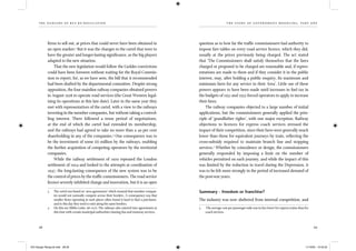 the dangers of bus re-regulation
28 29
th e story of gover nment med d l ing, part on e
ﬁrms to sell out, at prices that could never have been obtained in
an open market.3
But it was the changes to the cartel that were to
have the greater and longer-lasting signiﬁcance, as the big players
adapted to the new situation.
That the new legislation would follow the Geddes convictions
could have been foreseen without waiting for the Royal Commis-
sion to report, for, as we have seen, the bill that it recommended
had been drafted by the departmental committee. Despite strong
opposition, the four mainline railway companies obtained powers
in August 1928 to operate road services (the Great Western legal-
ising its operations at this late date). Later in the same year they
met with representatives of the cartel, with a view to the railways
investing in the member companies, but without taking a control-
ling interest. There followed a tense period of negotiations,
at the end of which the cartel had extended its membership,
and the railways had agreed to take no more than a 49 per cent
shareholding in any of the companies.4
One consequence was to
be the investment of some £6 million by the railways, enabling
the further acquisition of competing operators by the territorial
companies.
While the railway settlement of 1929 repeated the London
settlement of 1924 and looked to the attempts at coordination of
1947, the long-lasting consequence of the new system was to be
the control of prices by the trafﬁc commissioners. The road service
licence severely inhibited change and innovation, but it is an open
3 The cartel was based on ‘area agreements’ which ensured that member compan-
ies would not normally compete across their borders. A consequence was that
smaller ﬁrms operating in such places often found it hard to ﬁnd a purchaser,
and to this day they tend to exist along the same borders.
4 On this see Hibbs (1989: 98–107). The railways also entered into agreements at
this time with certain municipal authorities running bus and tramway services.
question as to how far the trafﬁc commissioners had authority to
impose fare tables on every road service licence, which they did,
usually at the prices previously being charged. The act stated
that ‘The Commissioners shall satisfy themselves that the fares
charged or proposed to be charged are reasonable and, if repres-
entations are made to them and if they consider it in the public
interest, may, after holding a public enquiry, ﬁx maximum and
minimum fares for any service in their Area’. Little use of these
powers appears to have been made until increases in fuel tax in
the budgets of 1951 and 1952 forced operators to apply to increase
their fares.
The railway companies objected to a large number of initial
applications, but the commissioners generally applied the prin-
ciple of ‘grandfather rights’, with one major exception. Railway
objections to licences for express coach services stressed the
impact of their competition, since their fares were generally much
lower than those for equivalent journeys by train, reﬂecting the
cross-subsidy required to maintain branch line and stopping
services.5
Whether by coincidence or design, the commissioners
generally responded by imposing a limit on the number of
vehicles permitted on each journey, and while the impact of this
was limited by the reduction in travel during the Depression, it
was to be felt more strongly in the period of increased demand of
the post-war years.
Summary – freedom or franchise?
The industry was now sheltered from internal competition, and
5 The average cost per passenger-mile was in fact lower for express trains than for
coach services.
IEA Danger Rereg bk.indb 28-29IEA Danger Rereg bk.indb 28-29 11/10/05 10:43:2511/10/05 10:43:25
 