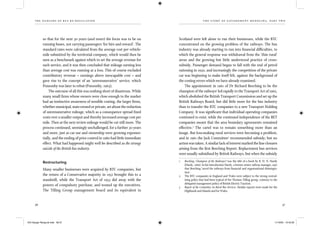 the dangers of bus re-regulation
36 37
th e story of gover nment med d l ing, part two
so that for the next 30 years (and more) the focus was to be on
running buses, not carrying passengers ‘for hire and reward’. The
standard rates were calculated from the average cost per vehicle-
mile submitted by the territorial company, which would then be
seen as a benchmark against which to set the average revenue for
each service, and it was then concluded that mileage earning less
than average cost was running at a loss. This of course excluded
contributory revenue – earnings above inescapable cost – and
gave rise to the concept of an ‘unremunerative’ service, which
Ponsonby was later to rebut (Ponsonby, 1963).
The outcome of all this was nothing short of disastrous. While
many small ﬁrms whose owners were close enough to the market
had an instinctive awareness of sensible costing, the larger ﬁrms,
whether municipal, state-owned or private, set about the reduction
of unremunerative mileage, which as a consequence spread ﬁxed
costs over a smaller output and thereby increased average cost per
mile. Then at the next review mileage would be cut still more. The
process continued, seemingly unchallenged, for a further 30 years
and more, just as car use and ownership were growing exponen-
tially, and the ending of price control in 1980 had little immediate
effect. What had happened might well be described as the strange
suicide of the British bus industry.
Restructuring
Many smaller businesses were acquired by BTC companies, but
the return of a Conservative majority in 1951 brought this to a
standstill, while the Transport Act of 1953 did away with the
powers of compulsory purchase, and wound up the executives.
The Tilling Group management board and its equivalent in
Scotland were left alone to run their businesses, while the BTC
concentrated on the growing problem of the railways. The bus
industry was already starting to run into ﬁnancial difﬁculties, to
which the general response was withdrawal from the ‘thin rural’
areas and the growing but little understood practice of cross-
subsidy. Passenger demand began to fall with the end of petrol
rationing in 1950, and increasingly the competition of the private
car was beginning to make itself felt, against the background of
the costing errors which we have already examined.
The appointment in 1961 of Dr Richard Beeching to be the
champion of the railways1
led rapidly to the Transport Act of 1962,
which abolished the British Transport Commission and set up the
British Railways Board, but did little more for the bus industry
than to transfer the BTC companies to a new Transport Holding
Company. It was signiﬁcant that individual operating companies
continued to exist, while the continued independence of the BET
companies meant that the area boundary agreements remained
effective.2
The cartel was to remain something more than an
image. But loss-making rural services were becoming a problem,
and in 1961 the Jack Committee3
recommended subsidy; but no
action was taken. A similar lack of interest marked the line closures
arising from the ﬁrst Beeching Report. Replacement bus services
were usually subsidised by British Railways, but when the subsidy
1 Beeching, Champion of the Railways? was the title of a book by R. H. N. Hardy
(Hardy, 1989). In his introduction Hardy, a former senior railway manager, says
that Beeching ‘saved the railways from ﬁnancial and organisational disintegra-
tion’.
2 The BTC companies in England and Wales were subject to the strong central-
ising policy that had been typical of the Thomas Tilling group, contrary to the
delegated management policy of British Electric Traction.
3 Report of the Committee on Rural Bus Services. Similar reports were made for the
Highlands and Islands and for Wales.
IEA Danger Rereg bk.indb 36-37IEA Danger Rereg bk.indb 36-37 11/10/05 10:43:2611/10/05 10:43:26
 