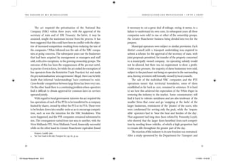 the dangers of bus re-regulation
50 51
d er egul ation and pr ivatisation – up to a point
The act required the privatisation of the National Bus
Company (NBC) within three years, with the approval of the
secretary of state and of HM Treasury; the latter, it may be
assumed, sought the maximum income from the process. It has
been suggested that this could have been in conﬂict with the objec-
tive of increased competition resulting from reducing the size of
the companies.4
What followed was the sale of the NBC compa-
nies as going concerns. The subsequent years saw the businesses
that had been acquired by management or managers and staff
sold, with a few exceptions, to the growing ownership groups. The
outcome of this has been the reappearance of the pre-war cartel,
in practice if not in form, for while the act ended the exemption of
bus operators from the Restrictive Trade Practices Act and made
the pre-nationalisation ‘area agreements’ illegal, there can be little
doubt that informal ‘understandings’ have continued to exist.
Cross-border competition between large ﬁrms has been very rare.
On the other hand there is a continuing problem where operators
ﬁnd it difﬁcult to obtain approval for common fares on services
operated jointly.
With regard to local government interests the act required the
bus operations of each of the PTEs to be transferred to a company
limited by shares, owned by either the PTE or its PTA. These were
to be broken down into smaller units so as to encourage competi-
tion, such as was the intention for the NBC breakdown. This
never happened, and the PTE companies remained substantial in
size. The consequences varied from one area to another, with the
West Midlands PTE, West Midlands Travel, ﬁnancially successful
while on the other hand its Greater Manchester equivalent found
Projects, Cardiff, 1986.
4 See Your Guide to the 1985 Transport Act, op. cit., p. 44.
it necessary to cut a great deal of mileage, owing, it seems, to a
failure to understand its own costs. In subsequent years all these
companies were sold to one or other of the ownership groups,
the Greater Manchester business being divided into two for the
purpose.
Municipal operators were subject to similar provisions. Each
district council with a transport undertaking was required to
submit a scheme for the approval of the secretary of state, with
joint proposals permitted, for transfer of the property concerned
to a municipally owned company. An operating subsidy would
not be allowed, but there was no requirement to show a proﬁt.
Under some pressure, the majority of these businesses were sold,
subject to the purchaser not being an operator in the surrounding
area, leaving seventeen still formally owned by local councils.
The sale of the individual NBC companies and the PTE
operations meant that territorial boundaries, some of them
established as far back as 1916, remained in existence. It is hard
to see how this achieved the expectation of the White Paper in
restoring the industry to the market. Some commentators still
ﬁnd it hard to tolerate untidiness and are also intolerant of the
smaller ﬁrms that come and go ‘snapping at the heels’ of the
larger businesses, reminiscent of the ‘pirates’ of the 1920s, who
were condemned for serving only the peak, while the ‘respon-
sible’ operators had to ‘bear the heat and burden of the day’.
That argument had long since been refuted by Ponsonby (1958),
who showed that the larger ﬁrms beneﬁted from such competi-
tion by needing fewer vehicles, of which a high proportion had
to remain idle throughout the greater part of the day.
The reaction of the industry to its new freedom was restrained.
After a study sponsored by the Department for Transport and
IEA Danger Rereg bk.indb 50-51IEA Danger Rereg bk.indb 50-51 11/10/05 10:43:2811/10/05 10:43:28
 